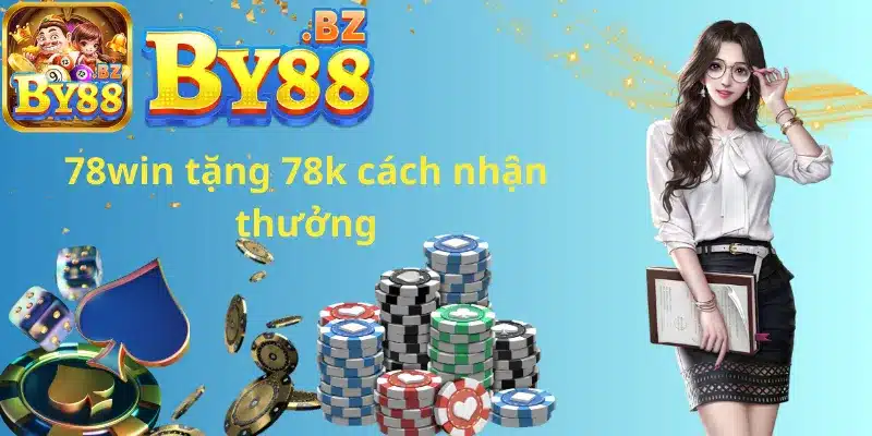 78win tặng 78k cách nhận thưởng