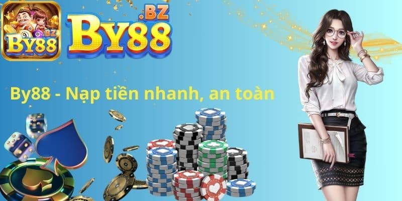 By88 - Nạp tiền nhanh, an toàn