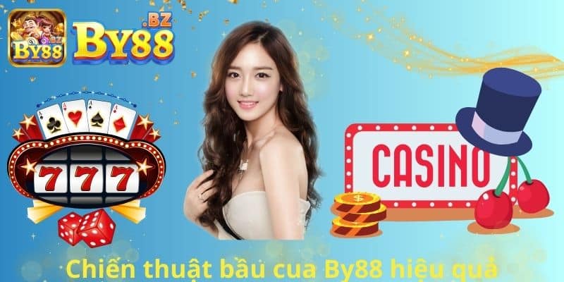 Chiến thuật bầu cua By88 hiệu quả