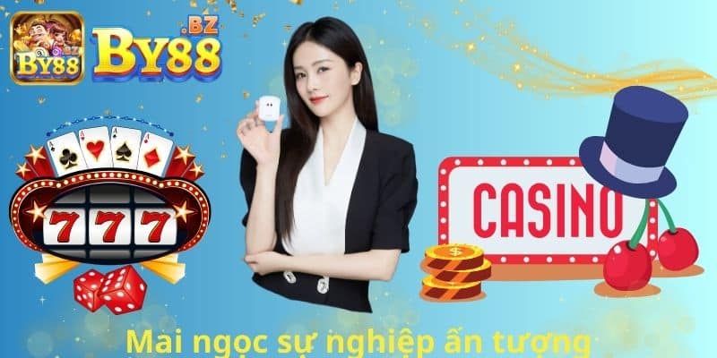Mai ngọc sự nghiệp ấn tượng