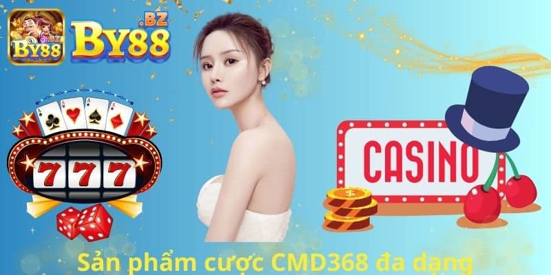 Sản phẩm cược CMD368 đa dạng