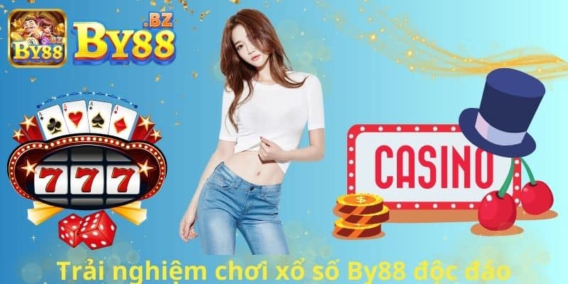 Trải nghiệm chơi xổ số By88 độc đáo