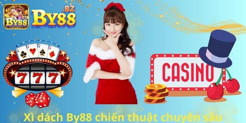 Xì dách By88 chiến thuật chuyên sâu