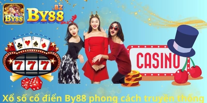 Xổ số cổ điển By88 phong cách truyền thống